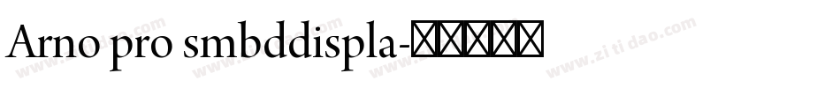Arno pro smbddispla字体转换